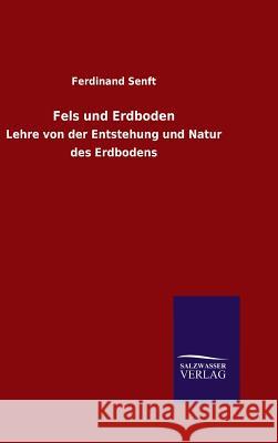 Fels und Erdboden Ferdinand Senft, Dr 9783846085356 Salzwasser-Verlag Gmbh - książka