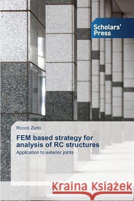 FEM based strategy for analysis of RC structures Zurlo, Rocco 9783639510706 Scholars' Press - książka