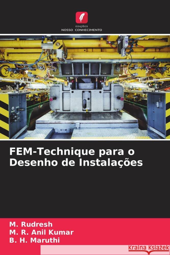 FEM-Technique para o Desenho de Instalações Rudresh, M., Anil Kumar, M. R., Maruthi, B. H. 9786204609607 Edições Nosso Conhecimento - książka