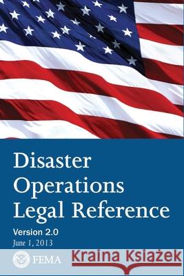 FEMA Disaster Operations Legal Reference - Version 2 June 2013 Brian Greul Fema 9781954285392 Ocotillo Press - książka