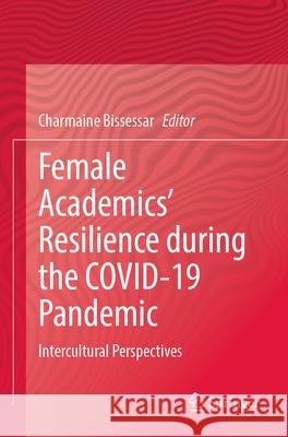 Female Academics’ Resilience during the COVID-19 Pandemic  9783031341427 Springer International Publishing - książka