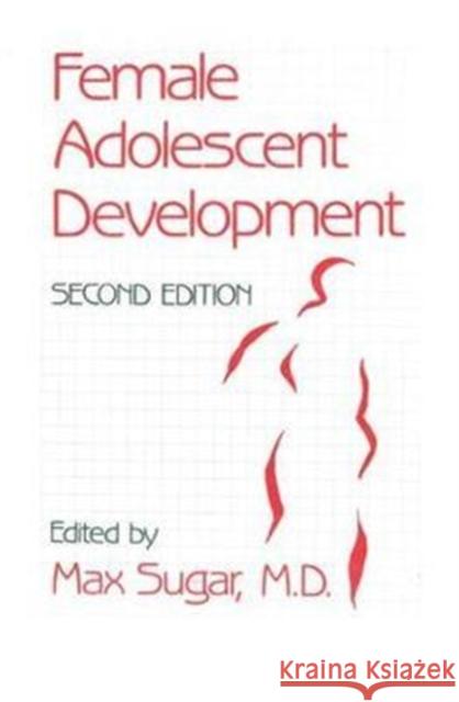 Female Adolescent Development Max Sugar 9781138410329 Routledge - książka