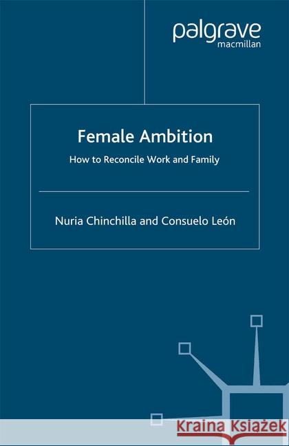 Female Ambition: How to Reconcile Work and Family Chinchilla, N. 9781349543267 Palgrave Macmillan - książka