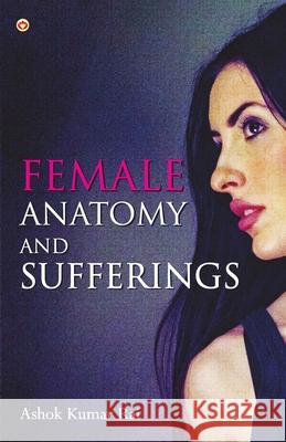 Female Anatomy and Sufferings Ashok Kumar Rai 9789390287932 Diamond Pocket Books - książka
