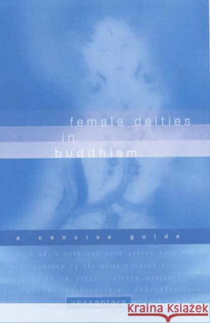 Female Deities in Buddhism: A Concise Guide Vessantara 9781899579532 WINDHORSE PUBLICATIONS - książka