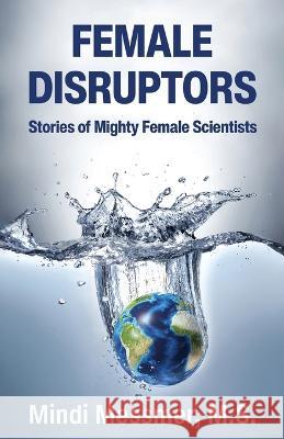 Female Disruptors Mindi Messmer   9798885041287 New Degree Press - książka