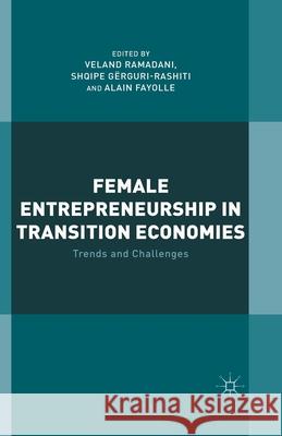 Female Entrepreneurship in Transition Economies: Trends and Challenges Ramadani, V. 9781349495689 Palgrave Macmillan - książka