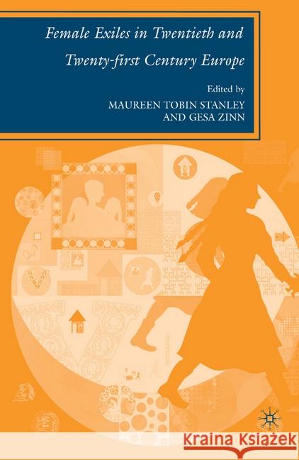 Female Exiles in Twentieth and Twenty-First Century Europe Stanley, M. 9781349539086 Palgrave MacMillan - książka