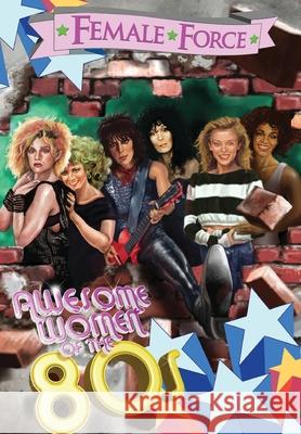 Female Force: Awesome Women of the Eighties Marc Shapiro 9781954044937 Tidalwave Productions - książka