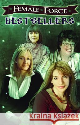 Female Force: Bestsellers: JK Rowling, Stephenie Meyer, Anne Rice, and Charlaine Harris Gragg, Adam 9781616239282 Bluewater Productions - książka