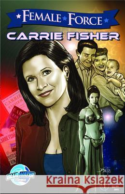 Female Force: Carrie Fisher CW Cooke 9781467502658 Bluewater Productions - książka