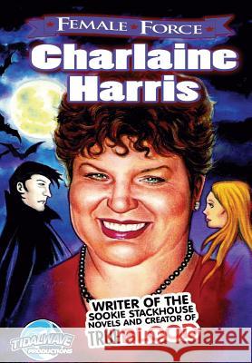 Female Force: Charlaine Harris: creator of True Blood Sherman, Kim 9781948724876 Tidalwave Productions - książka