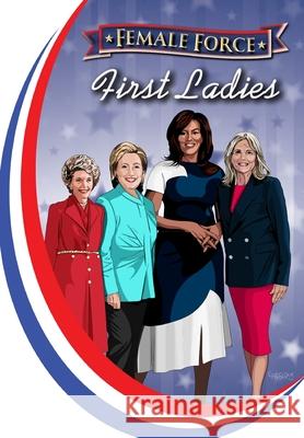 Female Force: First Ladies: Michelle Obama, Jill Biden, Hillary Clinton and Nancy Reagan Michael Frizell George Amaru Joe Paradise 9781954044227 Tidalwave Productions - książka