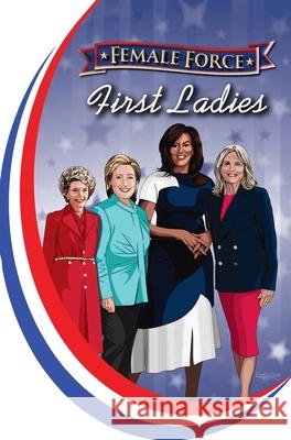 Female Force: First Ladies: Michelle Obama, Jill Biden, Hillary Clinton and Nancy Reagan Michael Frizell George Amaru Joe Paradise 9781955686990 Tidalwave Productions - książka