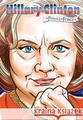 Female Force: Hillary Clinton the graphic novel Frizell, Michael 9781948216067 Tidalwave Productions - książka