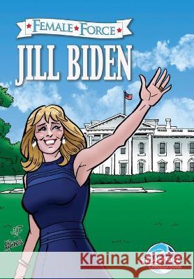 Female Force: Jill Biden Michael Frizell Joe Paradise 9781954044333 Tidalwave Productions - książka