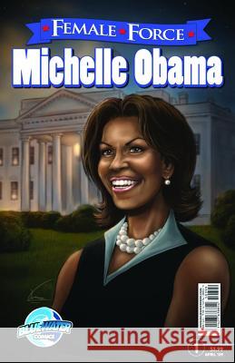 Female Force: Michelle Obama Neal Bailey Ryan Howe 9781427638854 Bluewater Productions - książka