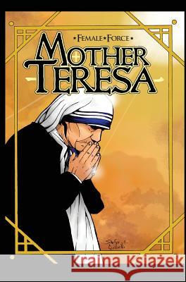Female Force: Mother Teresa- A Graphic Novel Darren Davis Watami                                   Watami 9781949738896 Tidalwave Productions - książka