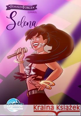 Female Force: Selena EN ESPAÑOL Frizell, Michael 9781955712668 Tidalwave Productions - książka