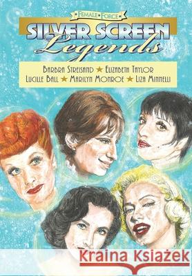 Female Force: Silver Screen Legends: Barbra Streisand, Elizabeth Taylor, Lucille Ball, Marilyn Monroe and Liza Minnelli Dina Gachman Nicholas Justus 9781954044739 Tidalwave Productions - książka