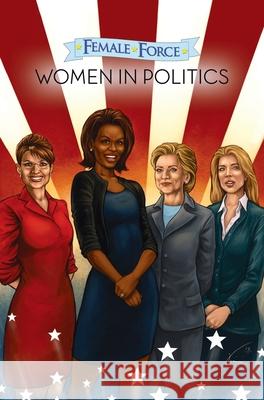 Female Force: Women in Politics Volume 1: A Graphic Novel Neal Bailey 9781955712453 Tidalwave Productions - książka