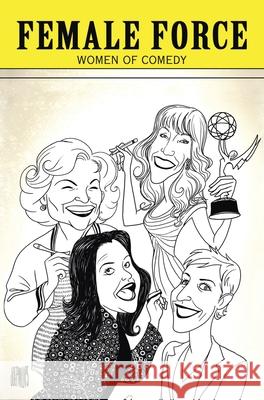 Female Force: Women of Comedy: A Graphic Novel Marc Shapiro Sandra Ruckdeschel 9781955712460 Tidalwave Productions - książka