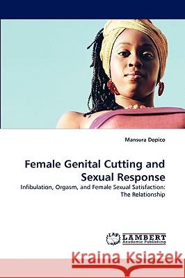 Female Genital Cutting and Sexual Response Mansura Dopico 9783838377971 LAP Lambert Academic Publishing - książka