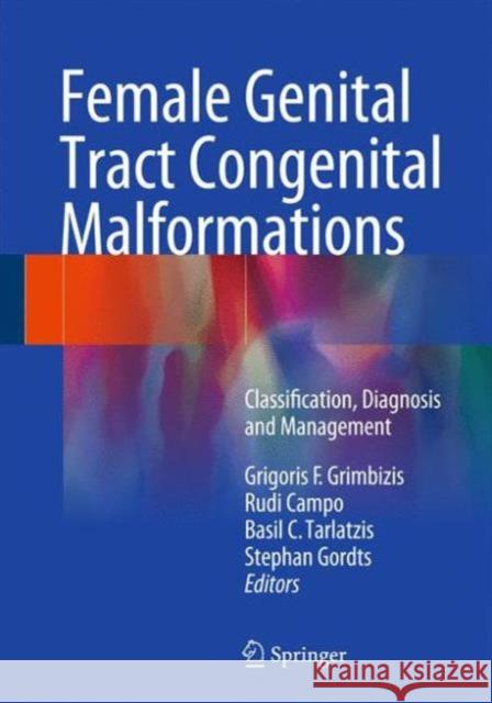 Female Genital Tract Congenital Malformations: Classification, Diagnosis and Management Grimbizis, Grigoris F. 9781447151456 Springer - książka