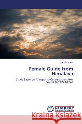 Female Guide from Himalaya Kandel Kamal 9783659324208 LAP Lambert Academic Publishing - książka