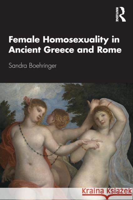 Female Homosexuality in Ancient Greece and Rome Sandra Boehringer 9780367744762 Routledge - książka