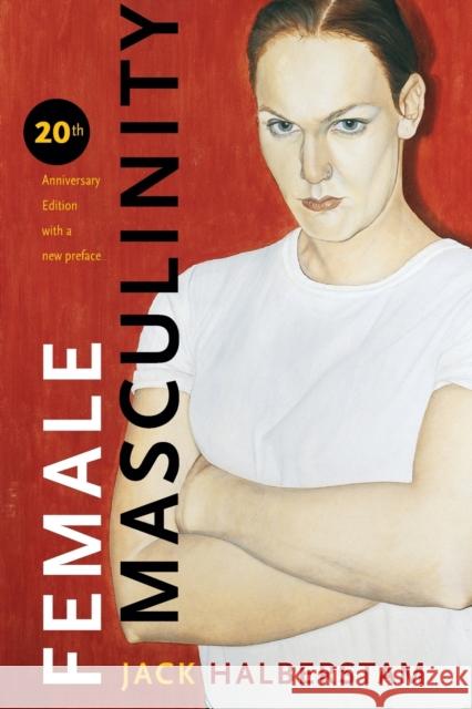 Female Masculinity Jack Halberstam 9781478001621 Duke University Press - książka