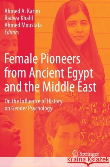 Female Pioneers from Ancient Egypt and the Middle East: On the Influence of History on Gender Psychology Karim, Ahmed A. 9789811614156 Springer Nature Singapore - książka