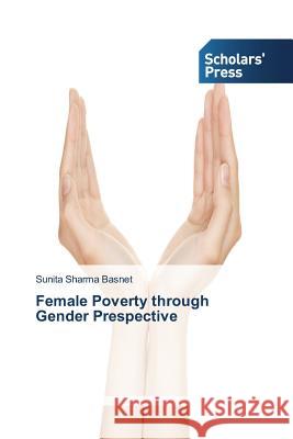 Female Poverty through Gender Prespective Sharma Basnet Sunita 9783639762082 Scholars' Press - książka