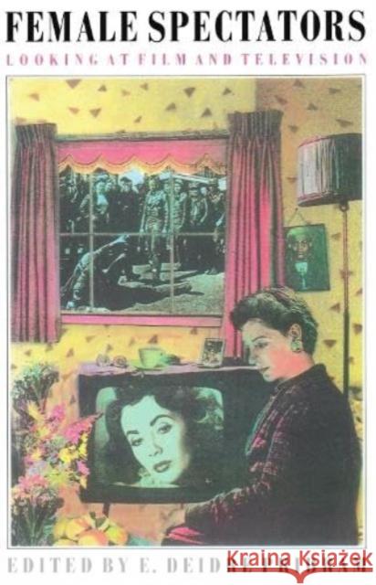 Female Spectators : Looking at Film and Television E. Deidre Pribram   9780860919223 Verso Books - książka