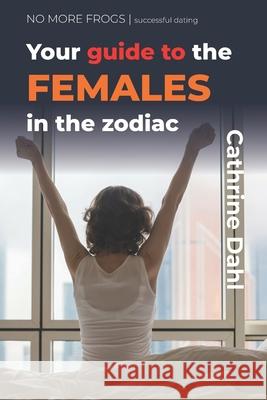 Females - No More Frogs: Successful Dating Cathrine Dahl 9788293697183 No More Frogs - książka