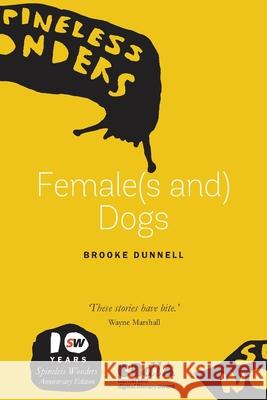 Female(s And) Dogs Brooke Dunnell 9781925052633 Spineless Wonders - książka