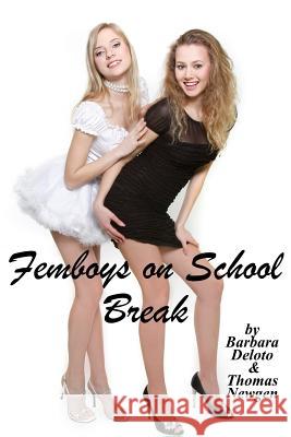 Femboys on School Break: A First Time LGBT Romance Newgen, Thomas 9781717139498 Createspace Independent Publishing Platform - książka