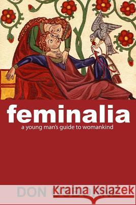 Feminalia: The Young Man's Guide to Womankind Don Osborne 9781517474706 Createspace - książka