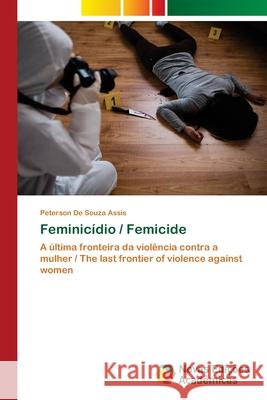 Feminicídio / Femicide Peterson de Souza Assis 9786139777723 Novas Edicoes Academicas - książka