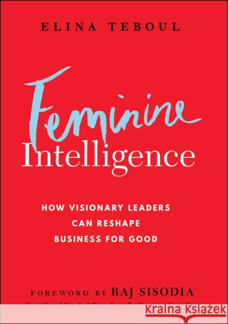 Feminine Intelligence: How visionary leaders can reshape business for good Elina Teboul 9781394330119 Wiley - książka