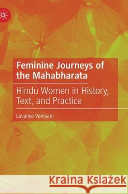 Feminine Journeys of the Mahabharata: Hindu Women in History, Text, and Practice Lavanya Vemsani 9783030731649 Palgrave MacMillan - książka