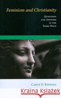 Feminism and Christianity: Questions and Answers in the Third Wave Caryn D Riswold 9780718892487  - książka