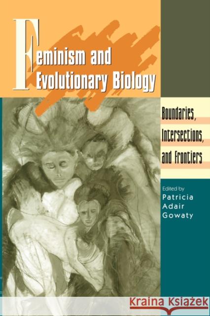 Feminism and Evolutionary Biology: Boundaries, Intersections and Frontiers Gowaty, Patricia 9780412073618 Chapman & Hall - książka