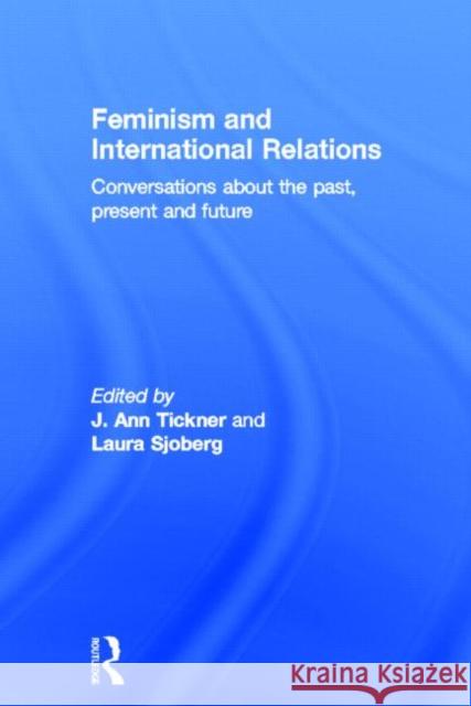 Feminism and International Relations: Conversations about the Past, Present and Future Tickner, J. Ann 9780415584579 Taylor and Francis - książka