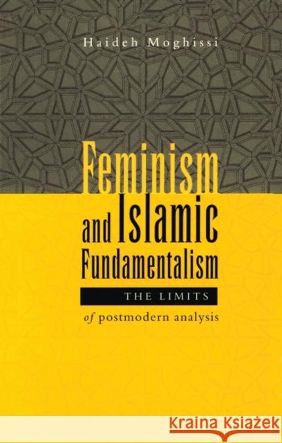 Feminism and Islamic Fundamentalism: The Limits of Postmodern Analysis Moghissi, Haideh 9781856495905 Zed Books - książka