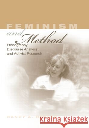 Feminism and Method : Ethnography, Discourse Analysis, and Activist Research Nancy A. Naples A. Naple 9780415944489 Routledge - książka