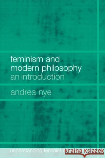 Feminism and Modern Philosophy Andrea Nye 9780415266550 Routledge - książka