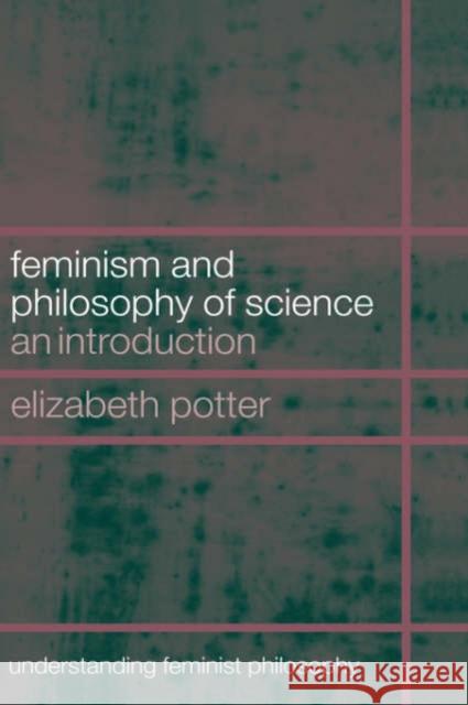 Feminism and Philosophy of Science: An Introduction Potter, Elizabeth 9780415266529 Routledge - książka