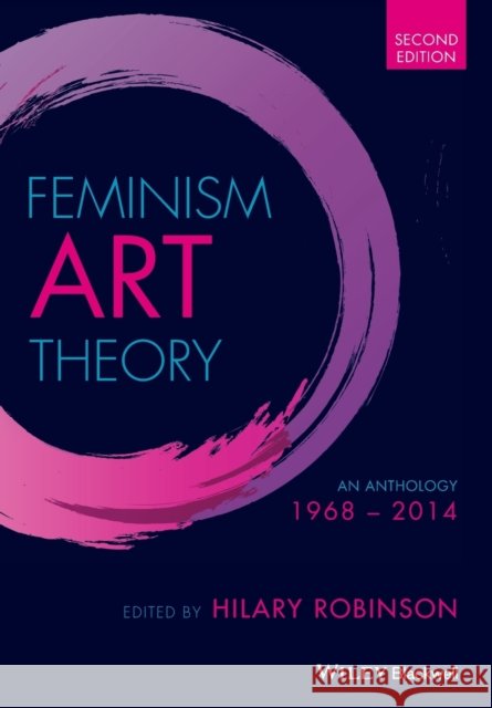 Feminism Art Theory: An Anthology 1968 - 2014 Robinson, Hilary 9781118360590 John Wiley and Sons Ltd - książka
