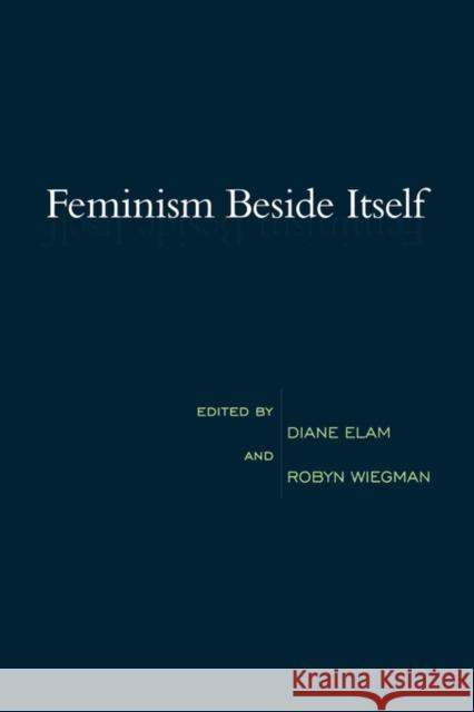 Feminism Beside Itself Diane Elam Robyn Wiegman 9780415910415 Routledge - książka